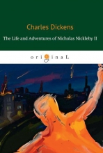 The Life and Adventures of Nicholas Nickleby II